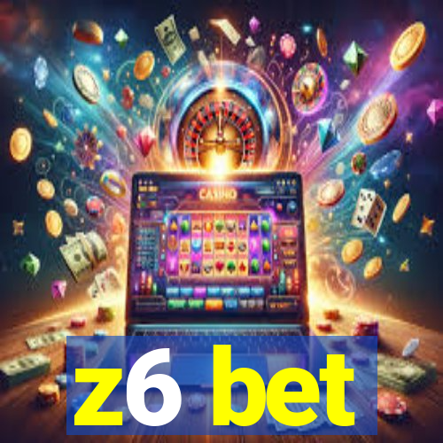 z6 bet